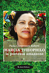 Paola Commissati Bellotti - MARCIA THEOPHILO la poetessa amazzone